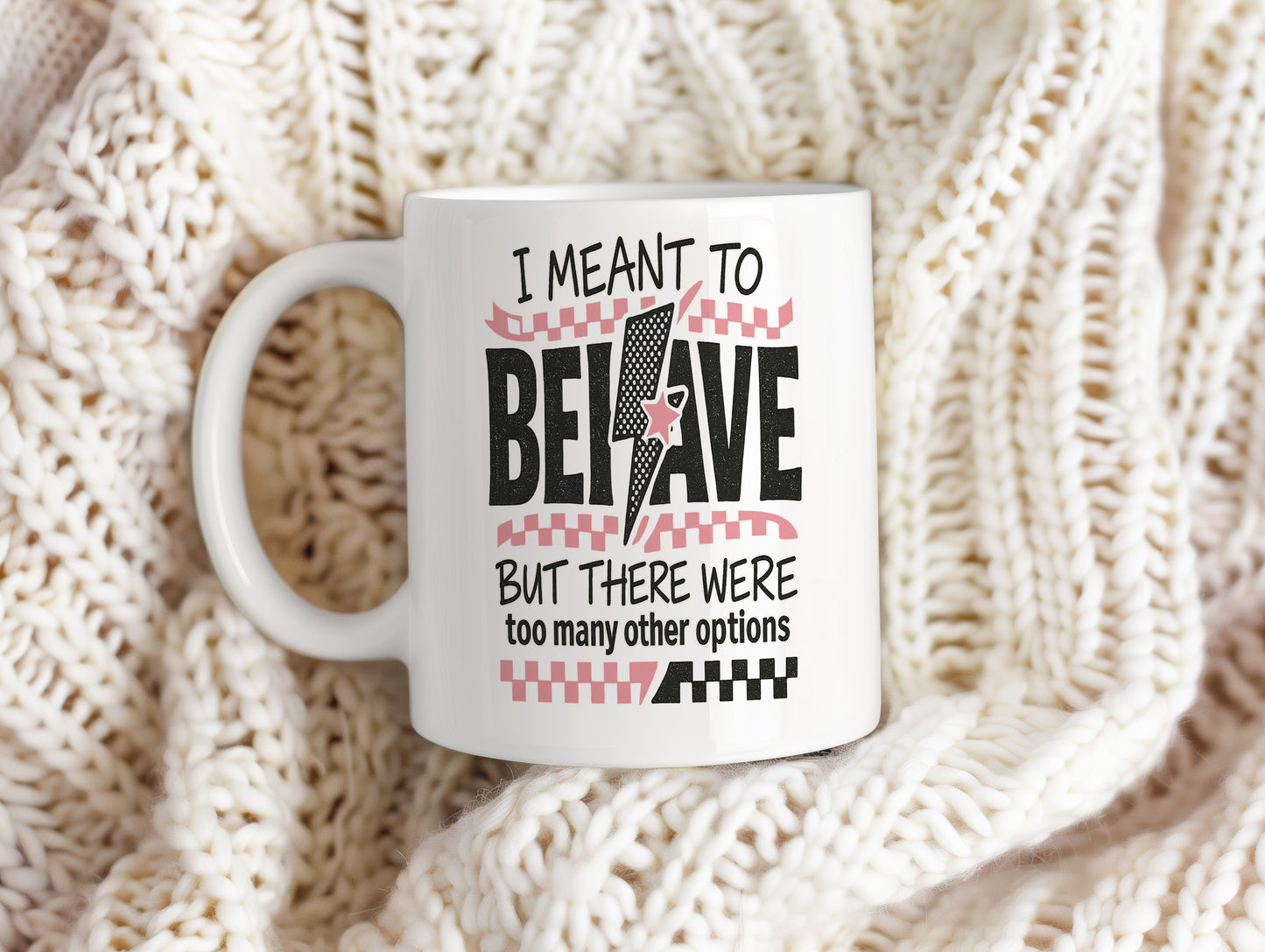 Hrnek s vtipným nápisem – I meant to behave