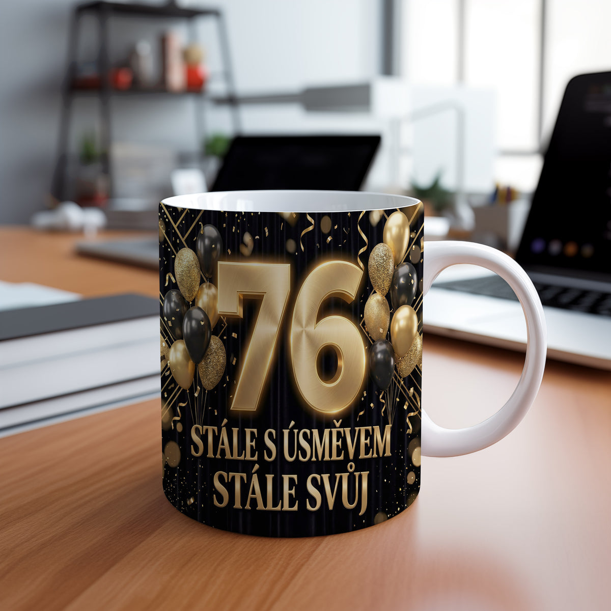 Narozeninový hrnek 76 let – STÁLE S ÚSMĚVEM, STÁLE SVŮJ