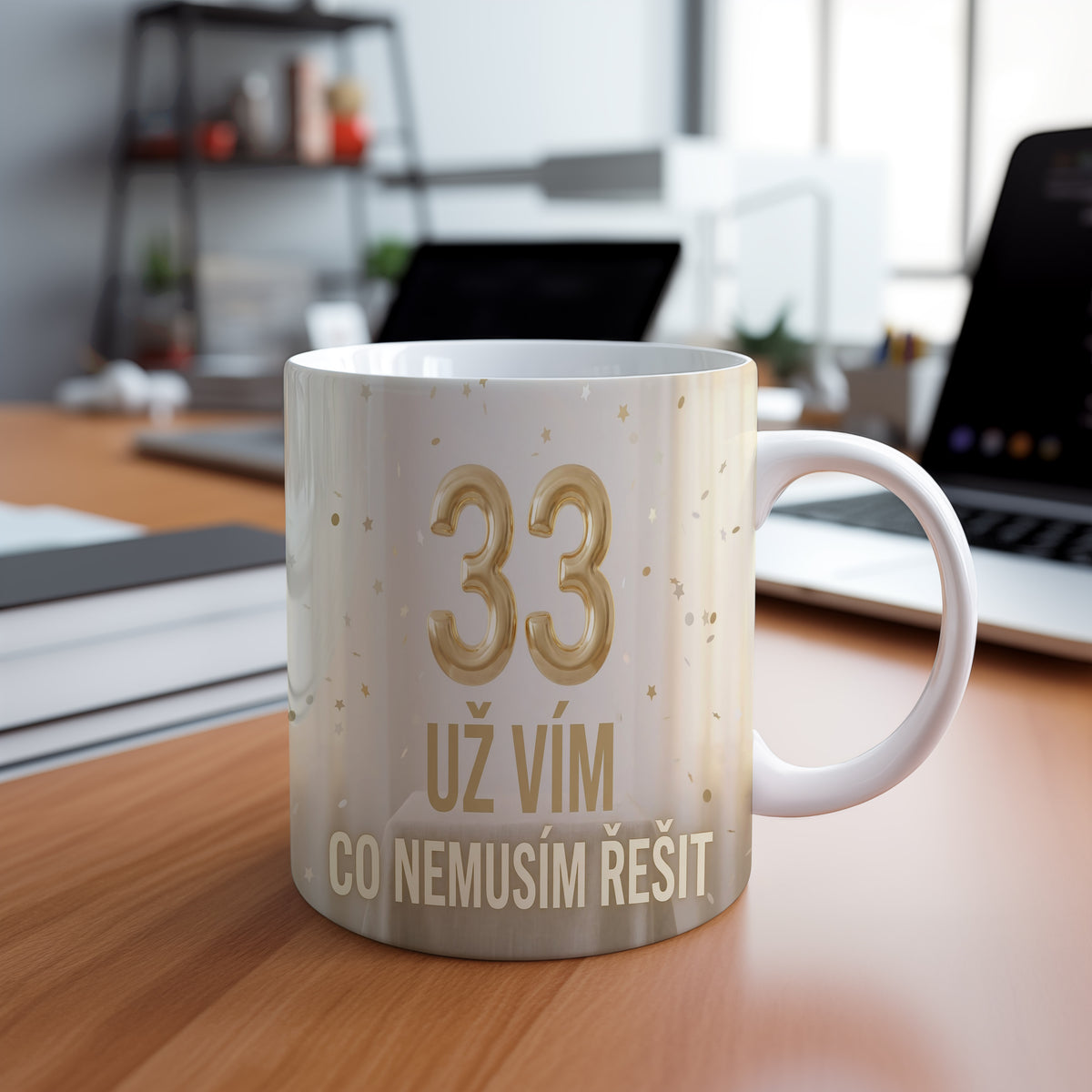 Narozeninový hrnek 33 let – UŽ VÍM CO NEMUSÍM ŘEŠIT