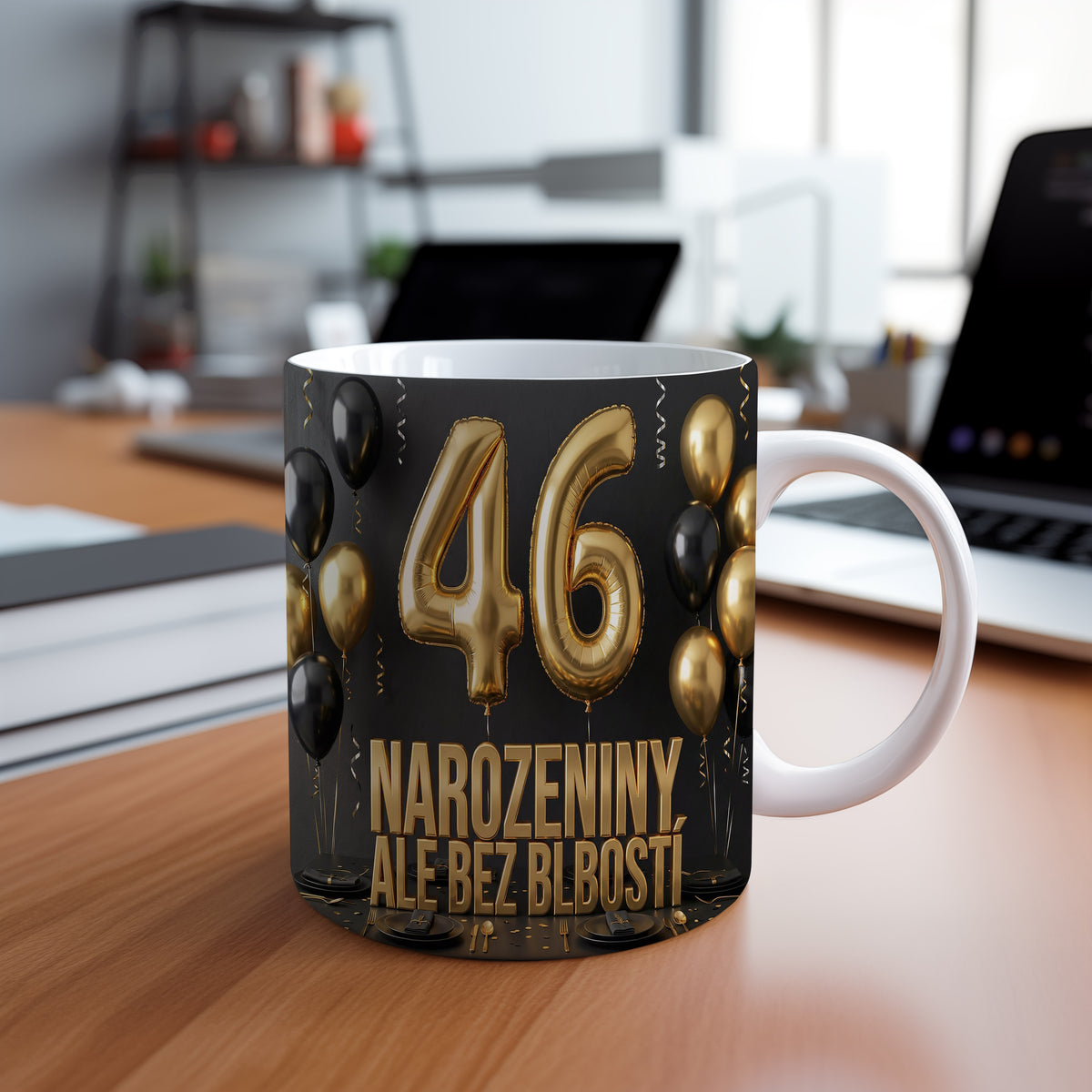 Narozeninový hrnek 46 let – NAROZENINY ALE BEZ BLBOSTÍ