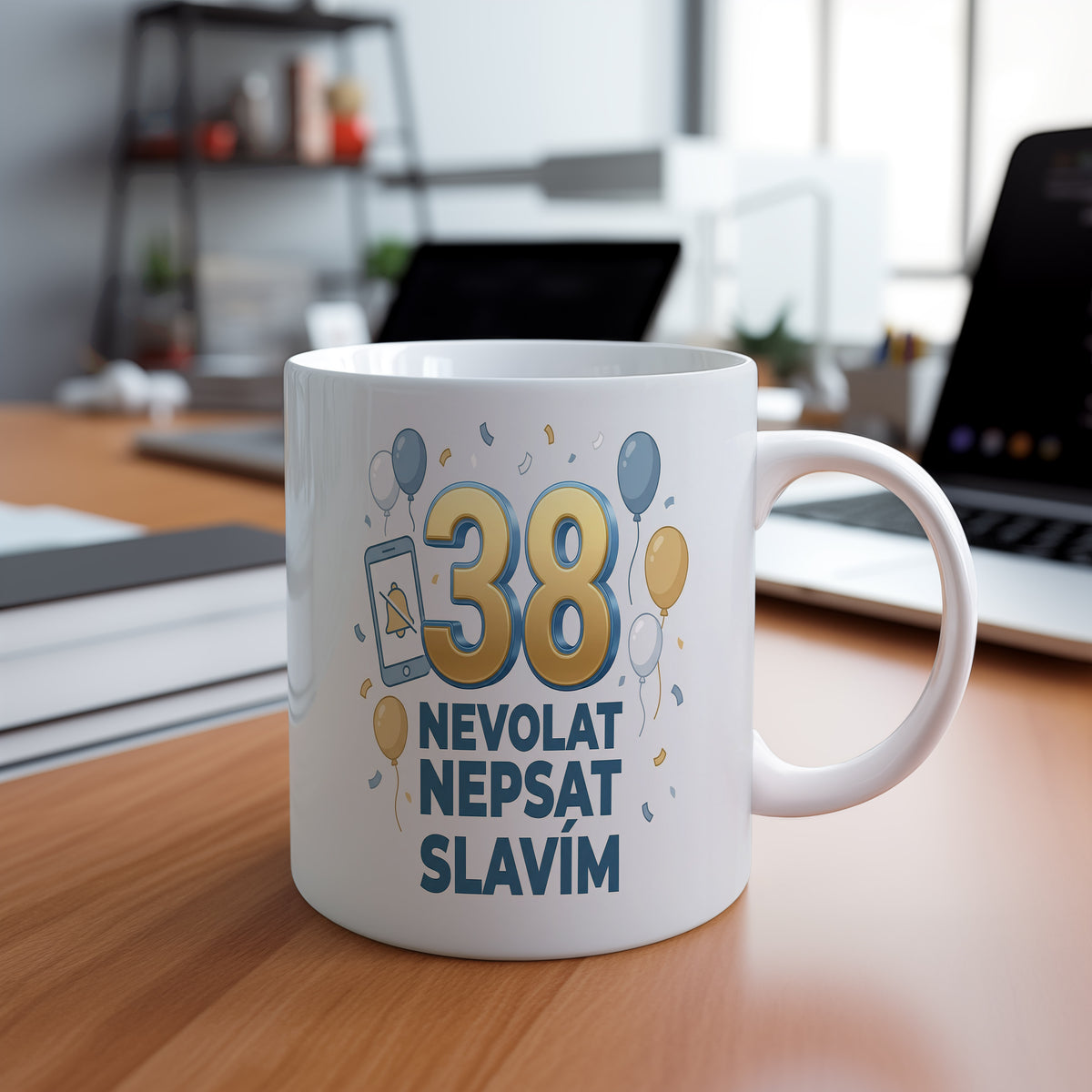 Narozeninový hrnek 38 let – NEVOLAT NEPSAT SLAVÍM
