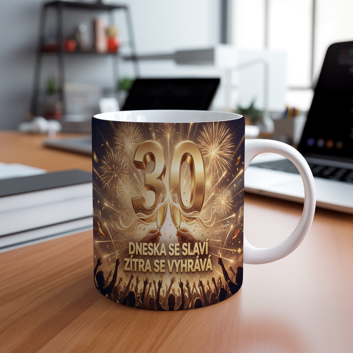 Narozeninový hrnek 30 let – DNESKA SE SLAVÍ, ZÍTRA SE VYHRÁVÁ