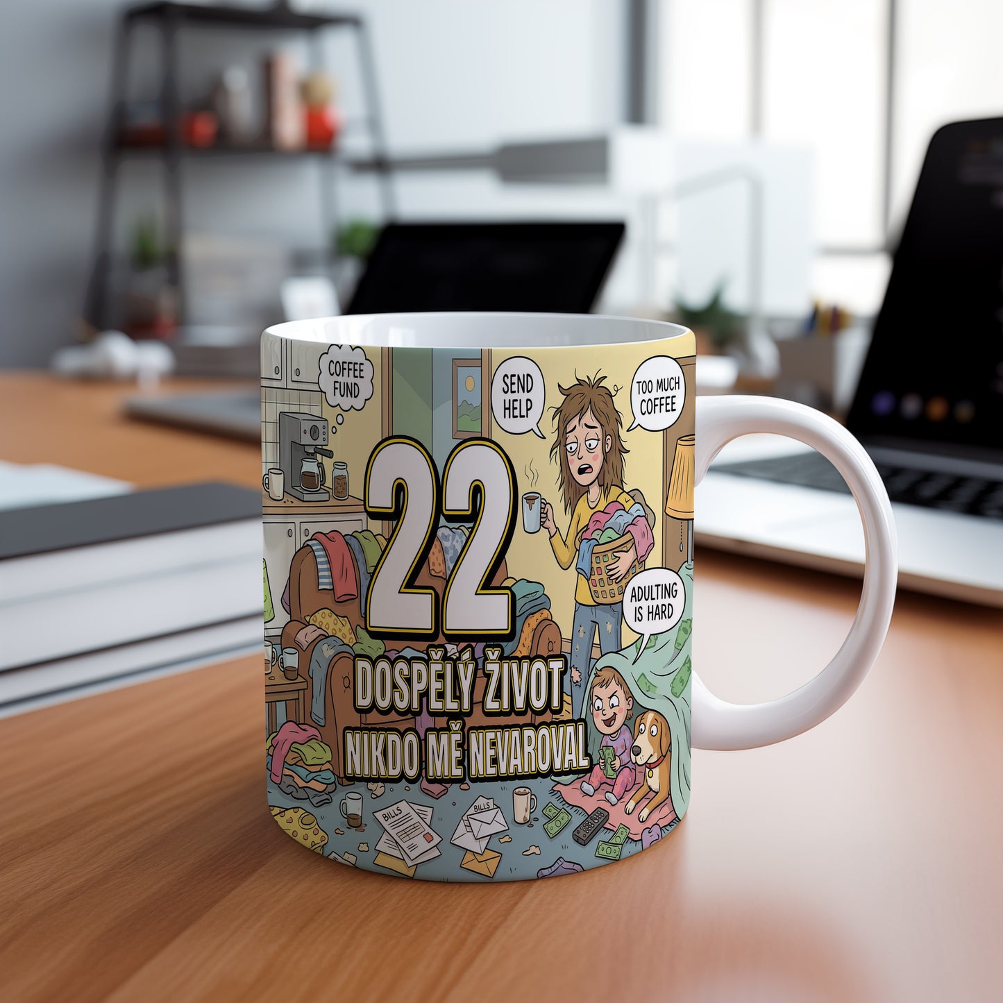 Narozeninový hrnek 22 let – DOSPĚLÝ ŽIVOT NIKDO MĚ NEVAROVAL