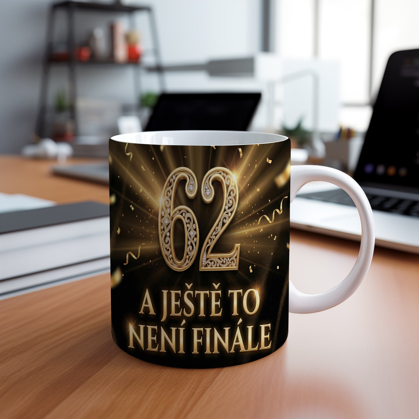 Narozeninový hrnek 62 let – A JEŠTĚ TO NENÍ FINÁLE