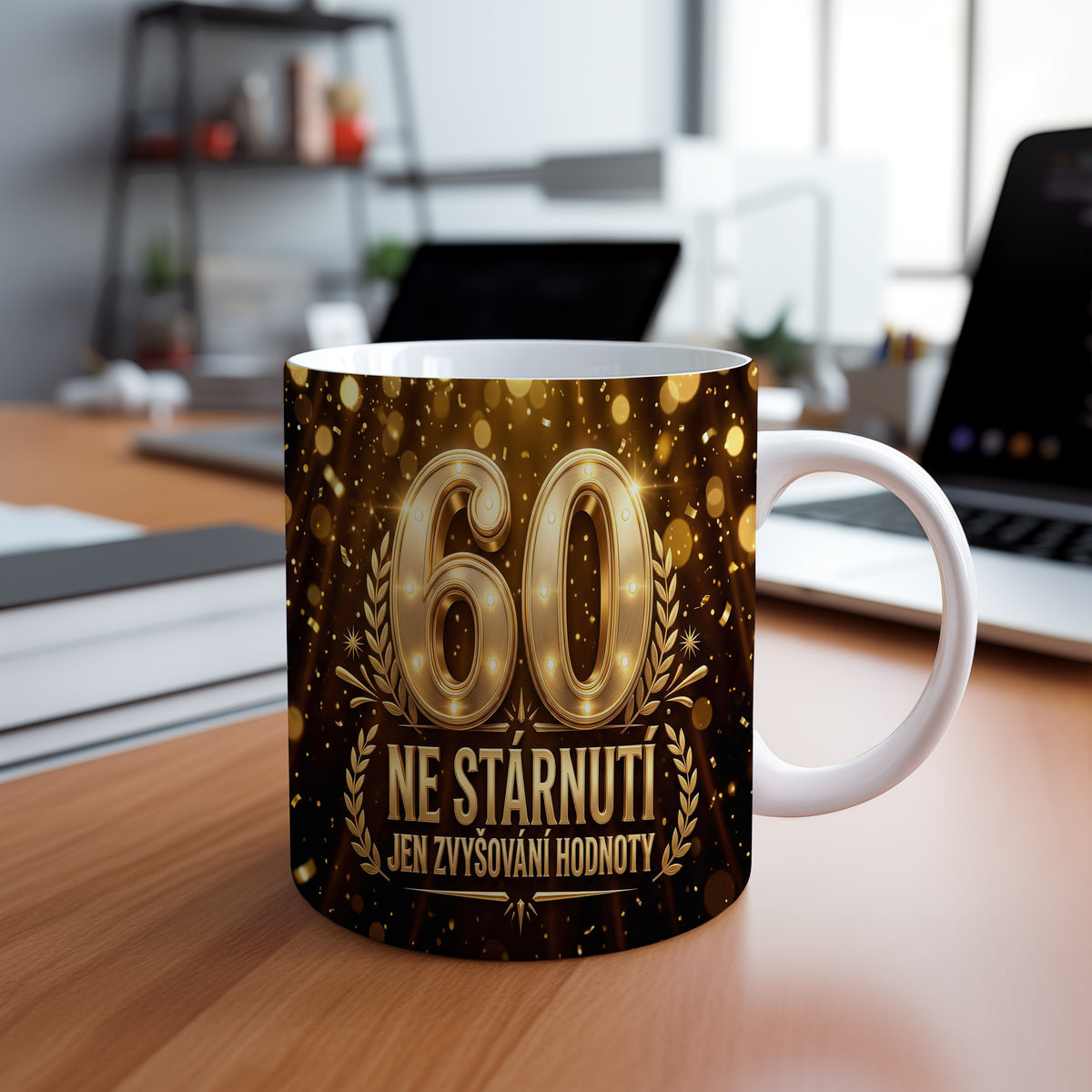 Narozeninový hrnek 60 let – NE STÁRNUTÍ JEN ZVYŠOVÁNÍ HODNOTY