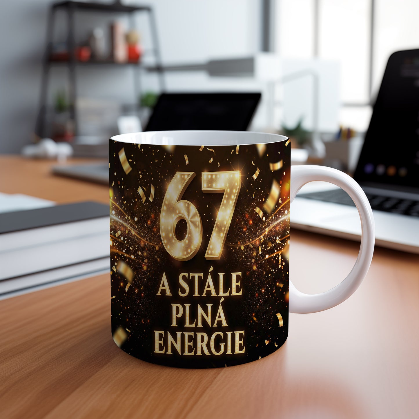 Narozeninový hrnek 67 let – A STÁLE PLNÁ ENERGIE