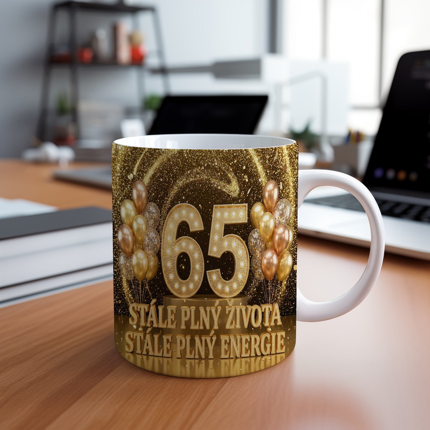 Narozeninový hrnek 65 let – STÁLE PLNÝ ŽIVOTA, STÁLE PLNÝ ENERGIE