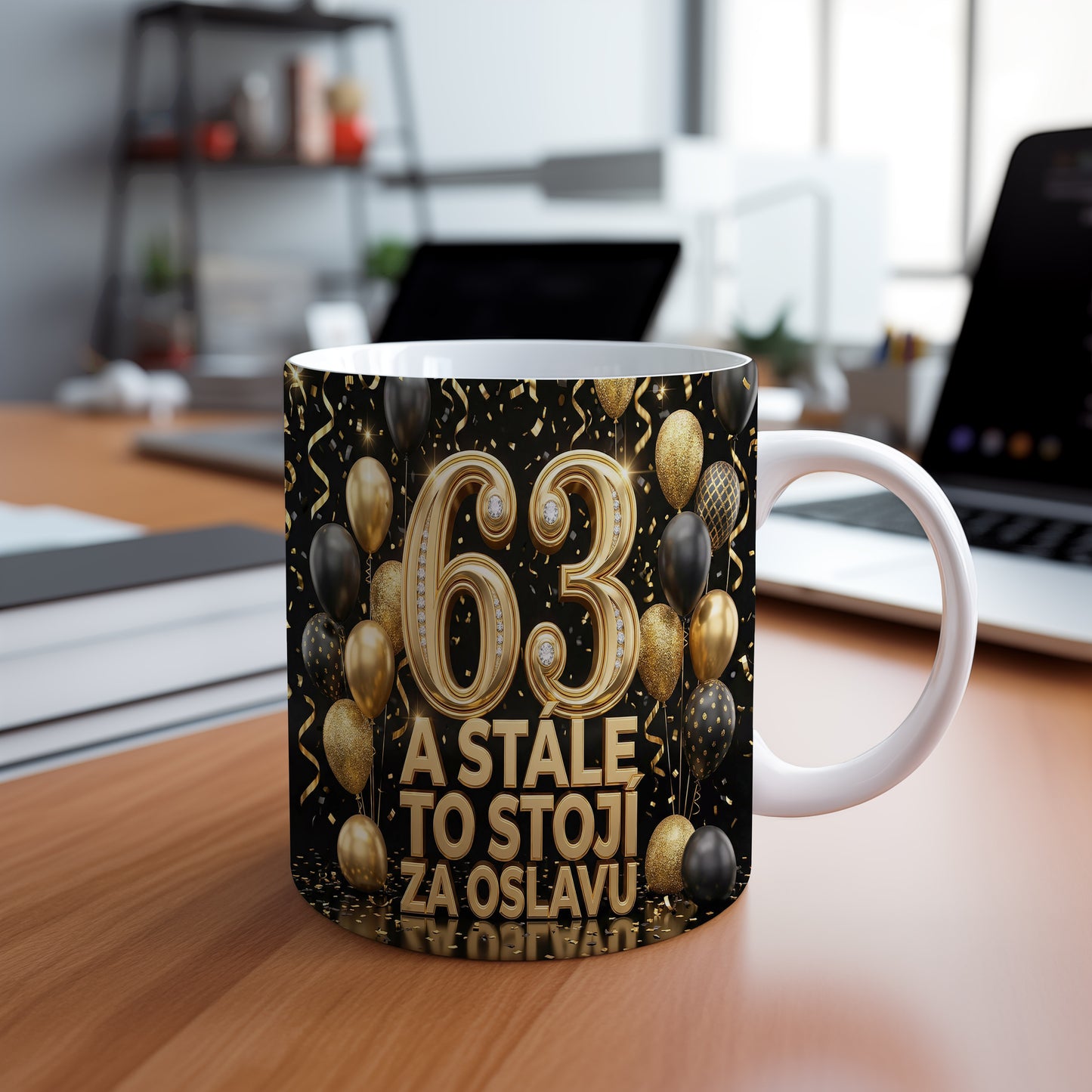 Narozeninový hrnek 63 let – A STÁLE TO STOJÍ ZA OSLAVU