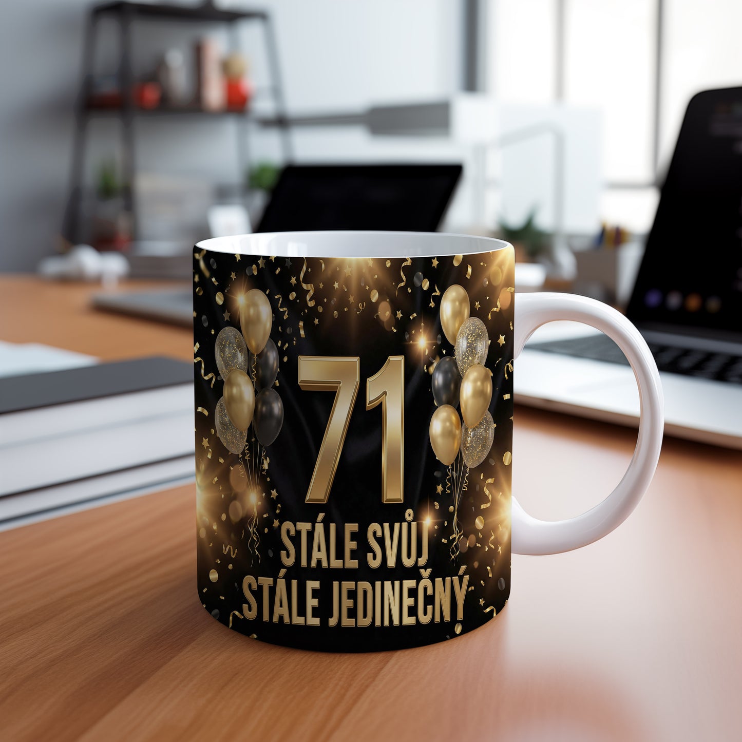 Narozeninový hrnek 71 let – STÁLE SVŮJ, STÁLE JEDINEČNÝ