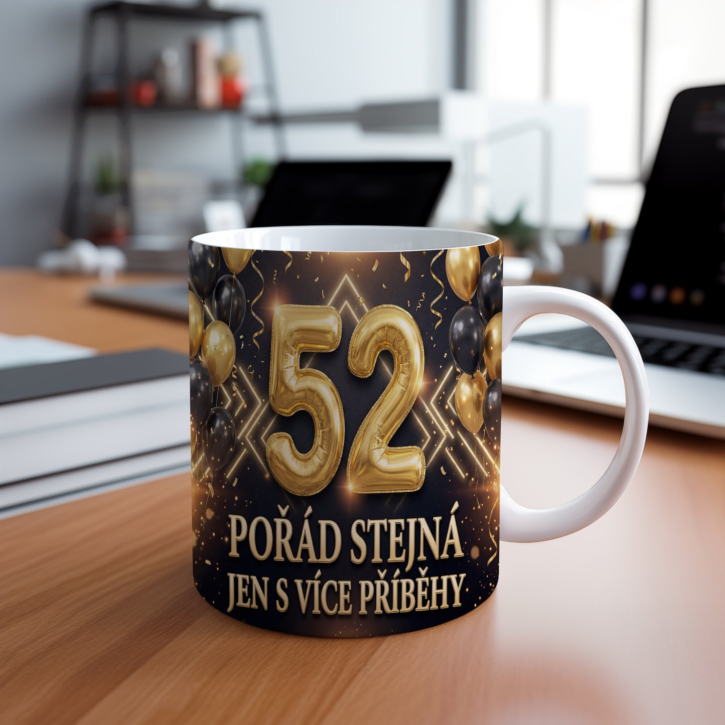 Narozeninový hrnek 52 let – POŘÁD STEJNÁ JEN S VÍCE PŘÍBĚHY