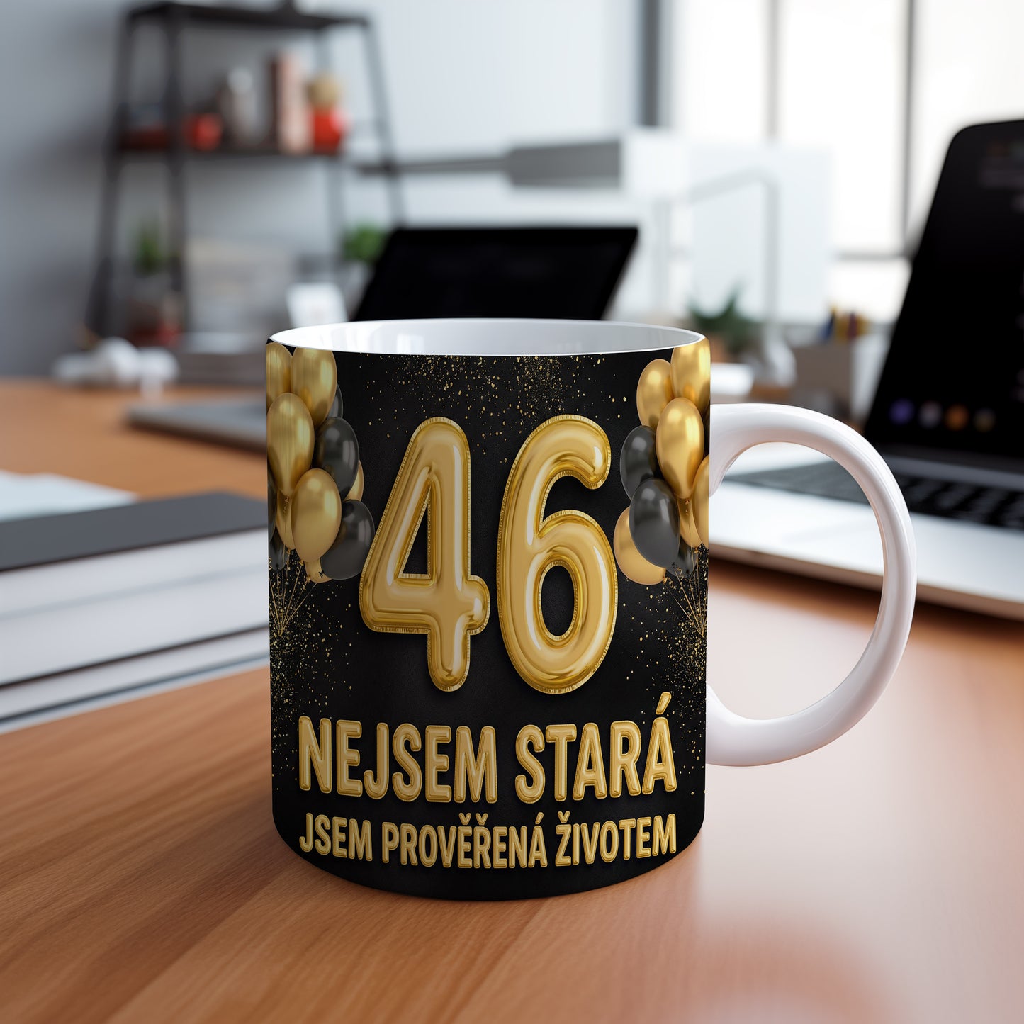 Narozeninový hrnek 46 let – NEJSEM STARÁ JSEM PROVĚŘENÁ ŽIVOTEM