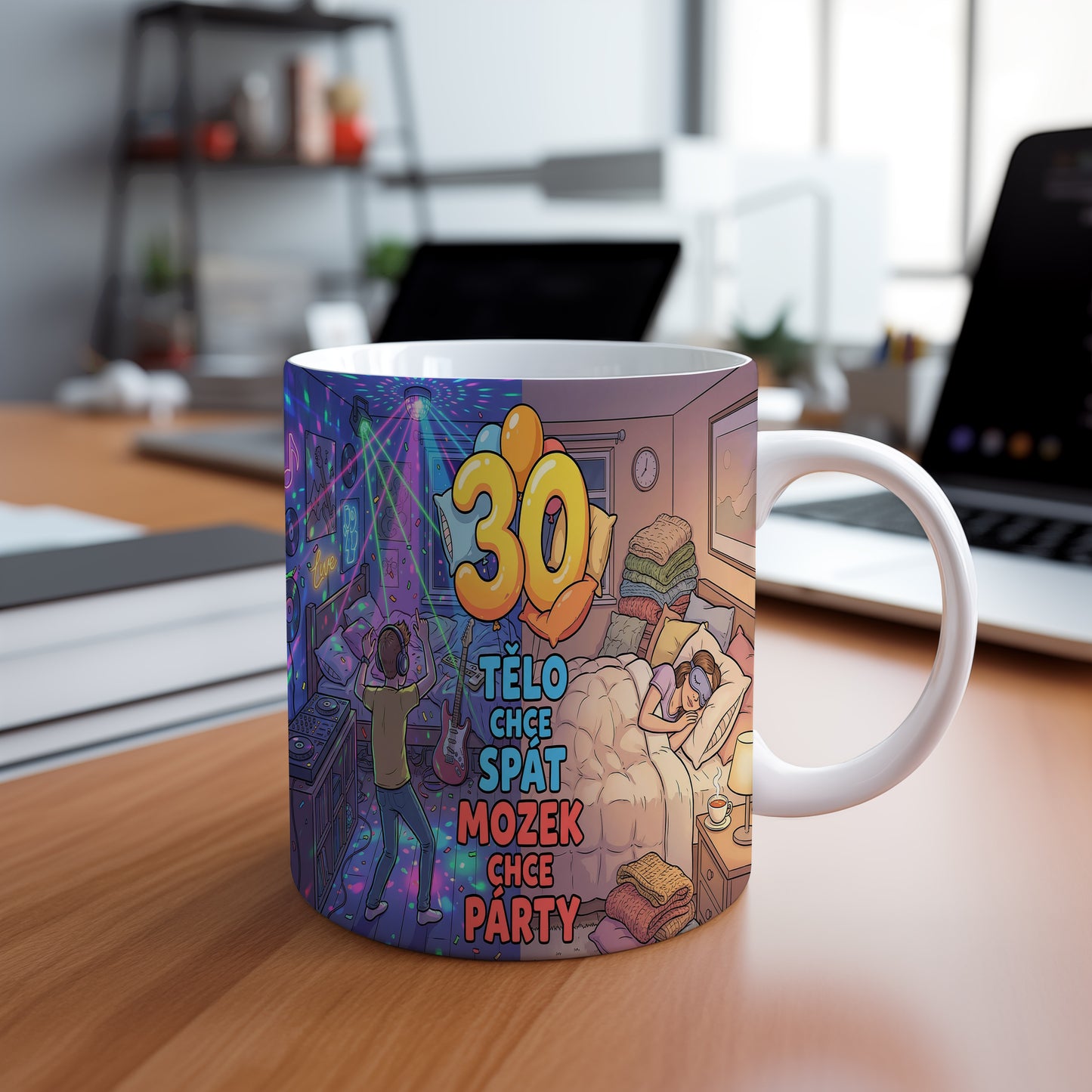 Narozeninový hrnek 30 let – TĚLO CHCE SPÁT MOZEK CHCE PÁRTY