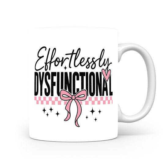 Hrnek s vtipným nápisem – Effortlessly Dysfunctional