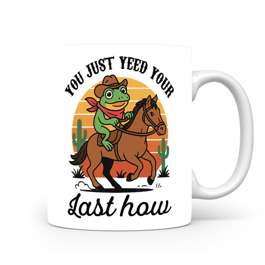 Hrnek s vtipným nápisem – YOU JUST YEED