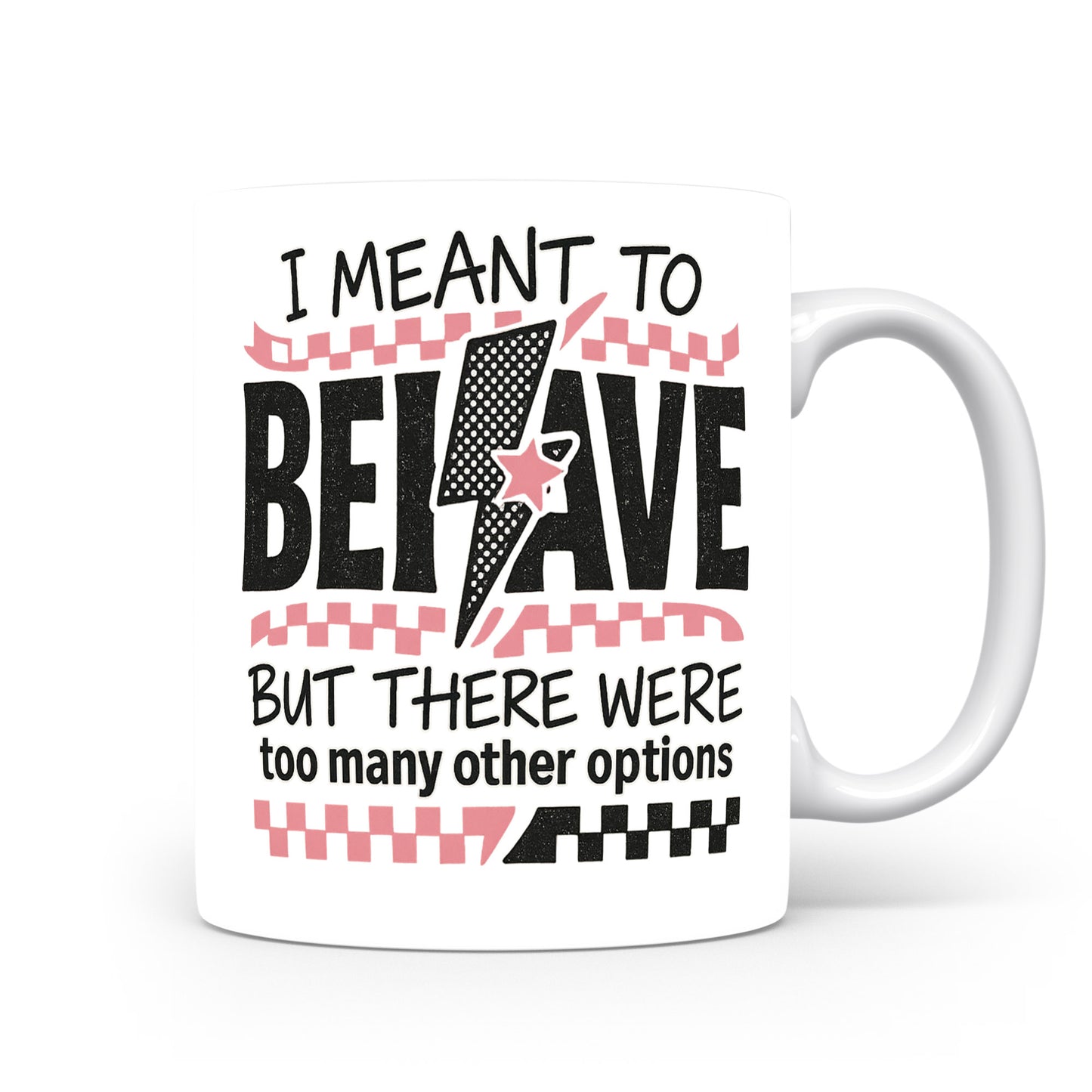 Hrnek s vtipným nápisem – I meant to behave