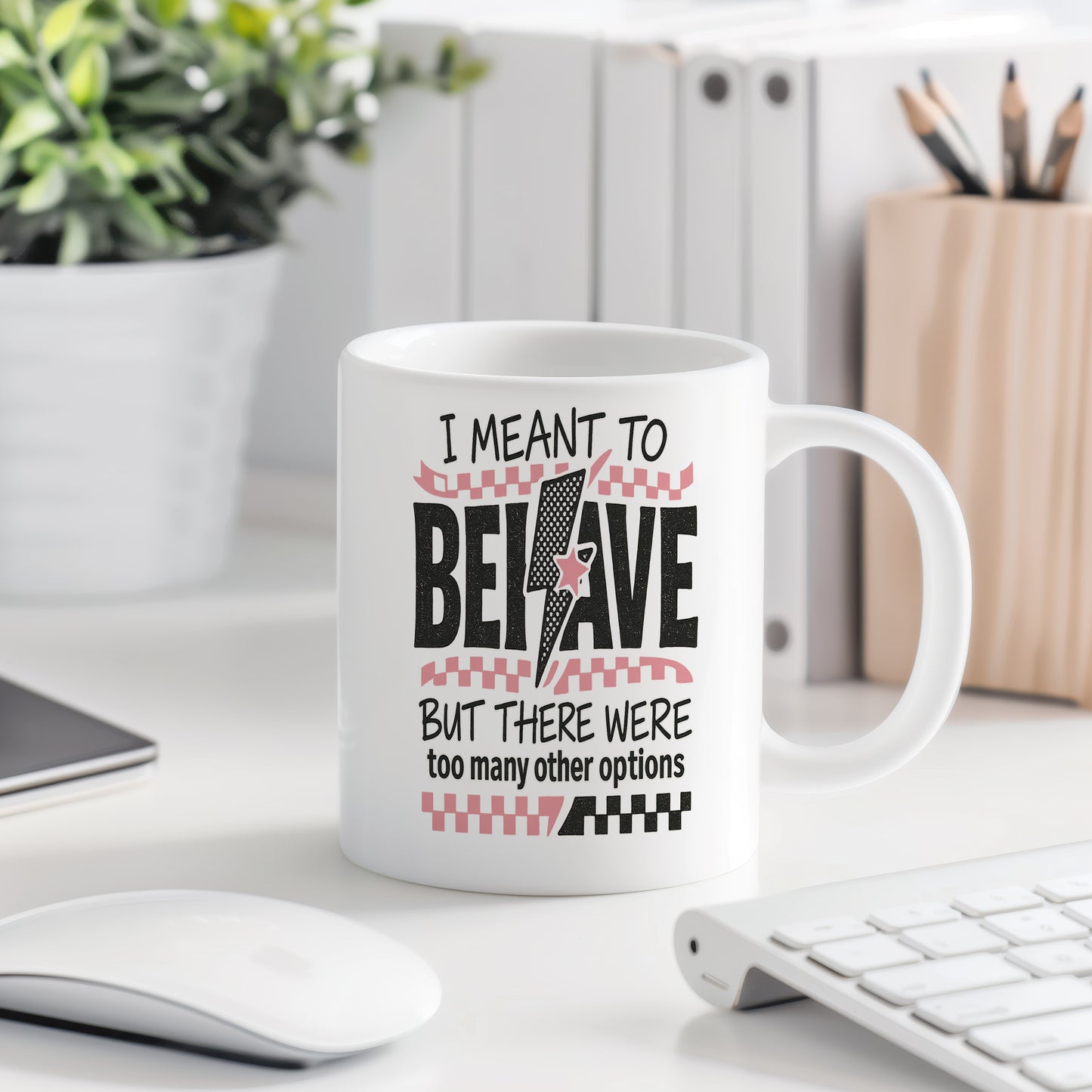 Hrnek s vtipným nápisem – I meant to behave
