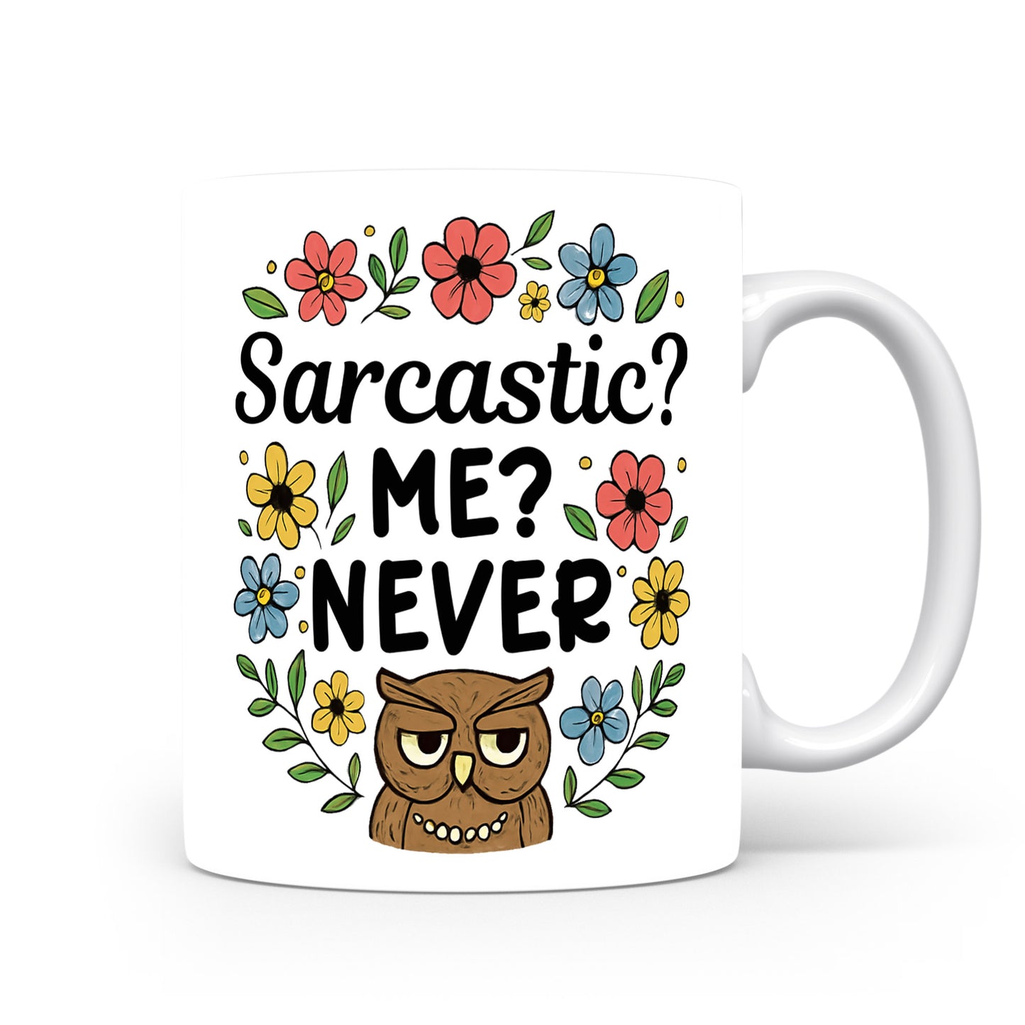 Hrnek s vtipným nápisem – Sarcastic? ME?