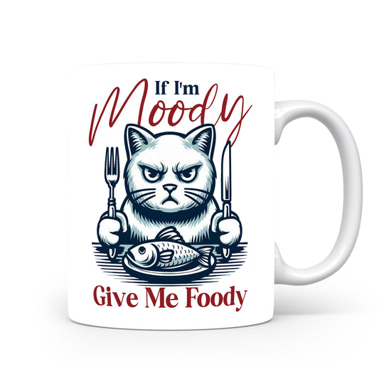 Hrnek s vtipným nápisem – If I'm Moody