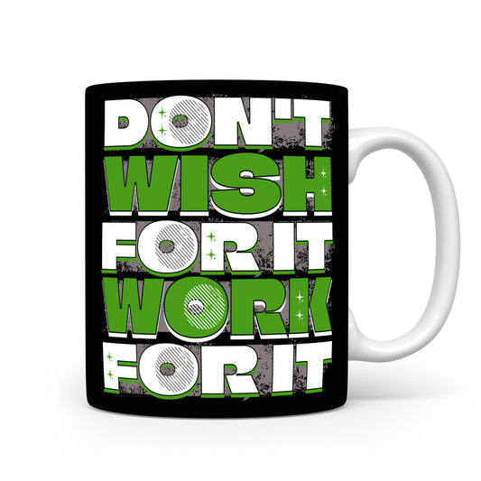Hrnek s motivačním citátem – Don't Wish For It