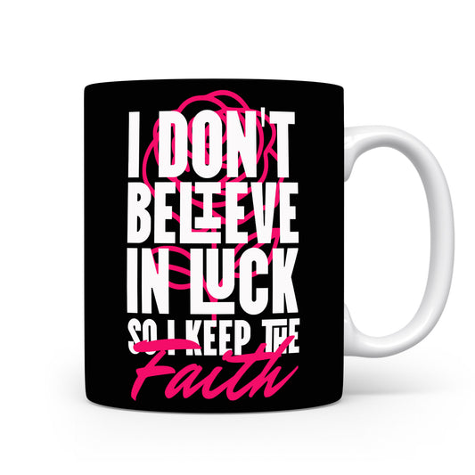 Hrnek s motivačním citátem – I Don't Believe in Luck