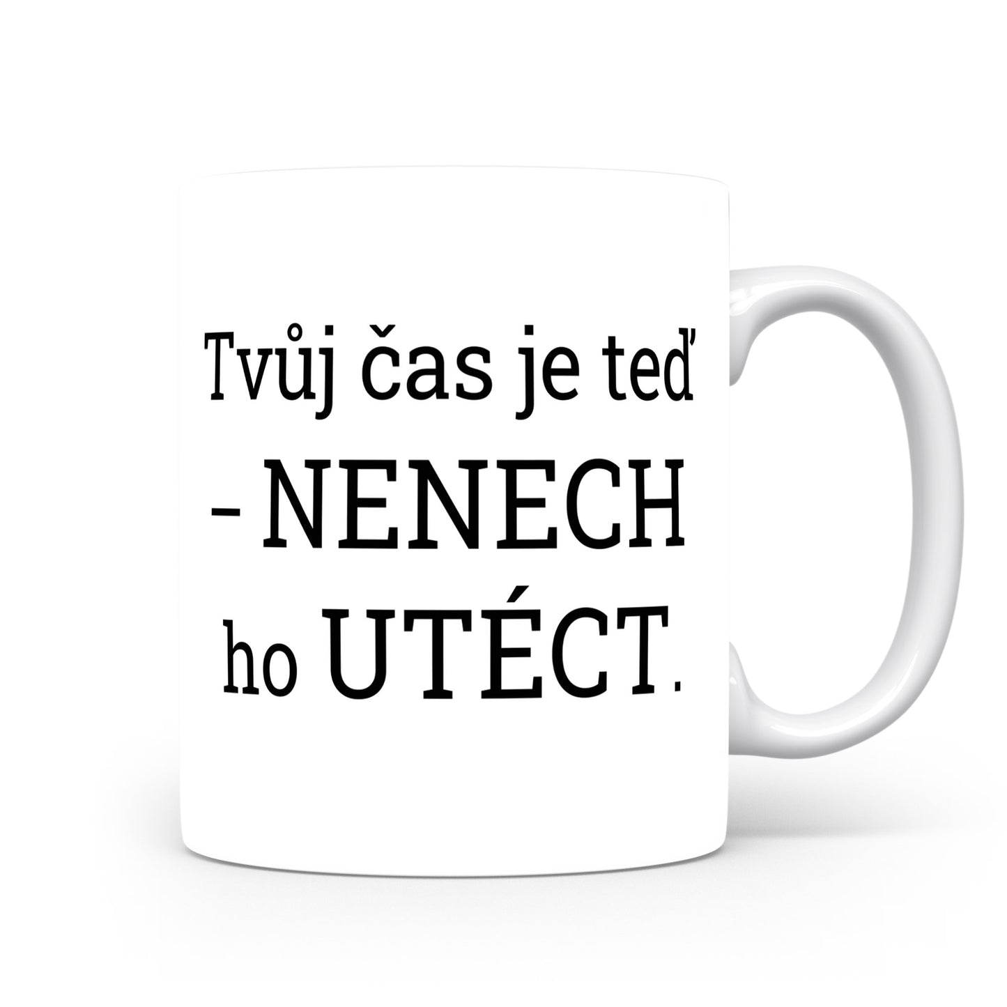 Motivační hrnek – Tvůj čas je teď