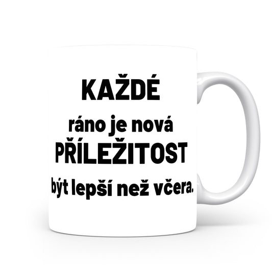 Motivační hrnek – Každé ráno je nová příležitost