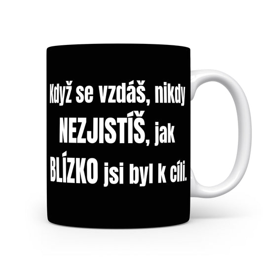 Motivační hrnek – Když se vzdáš