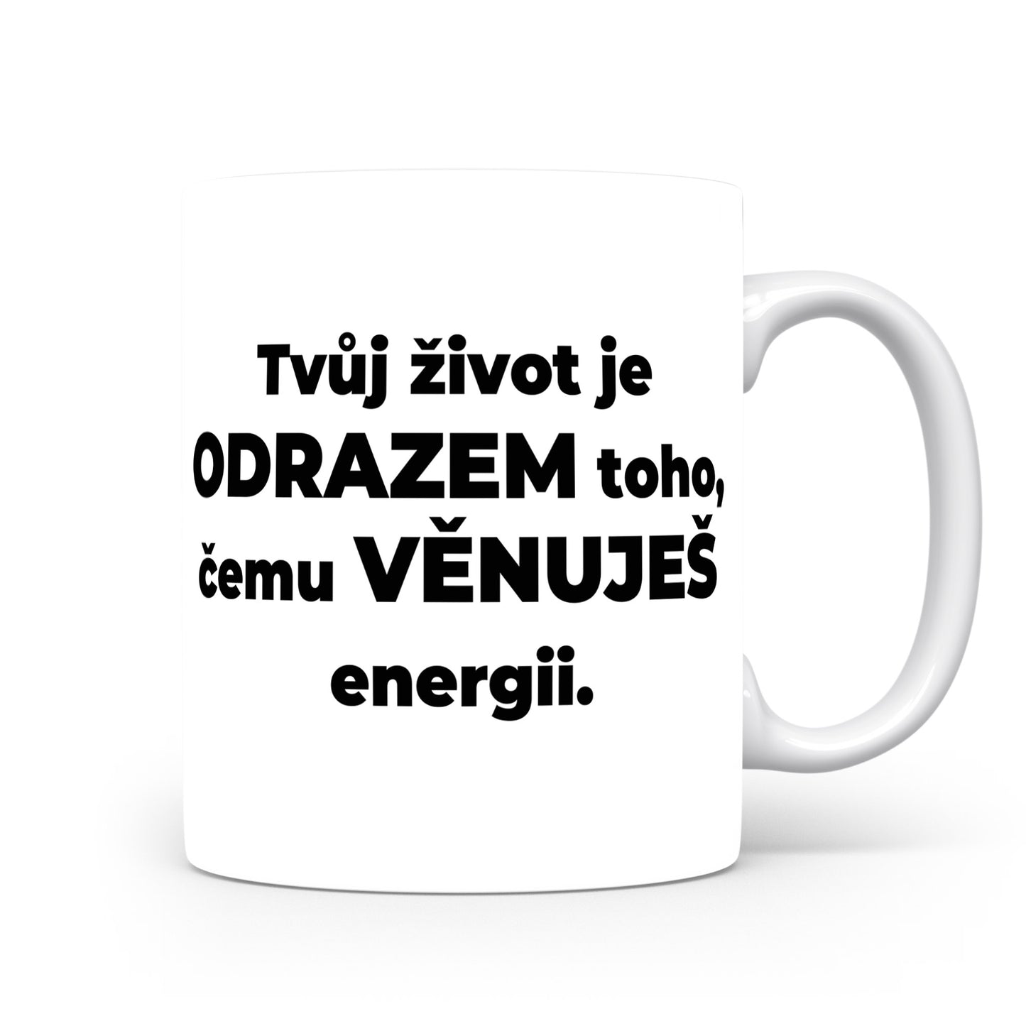 Motivační hrnek – Tvůj život je odrazem