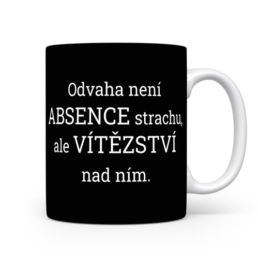 Motivační hrnek – Odvaha není absence