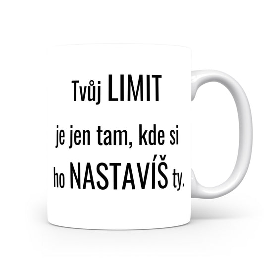 Motivační hrnek – Tvůj LIMIT