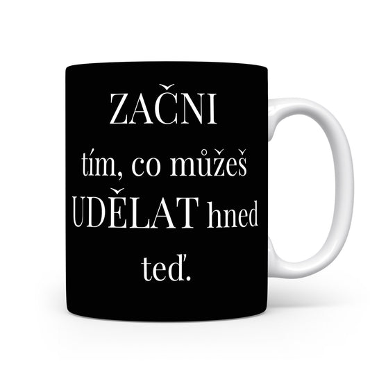 Motivační hrnek – ZAČNI tím, co můžeš