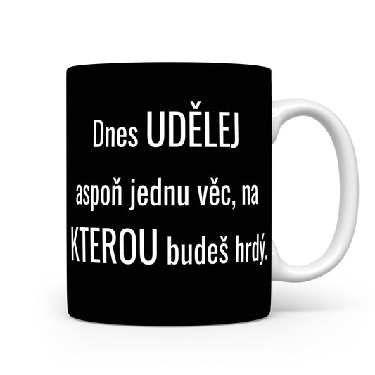 Motivační hrnek – Dnes UDĚLEJ