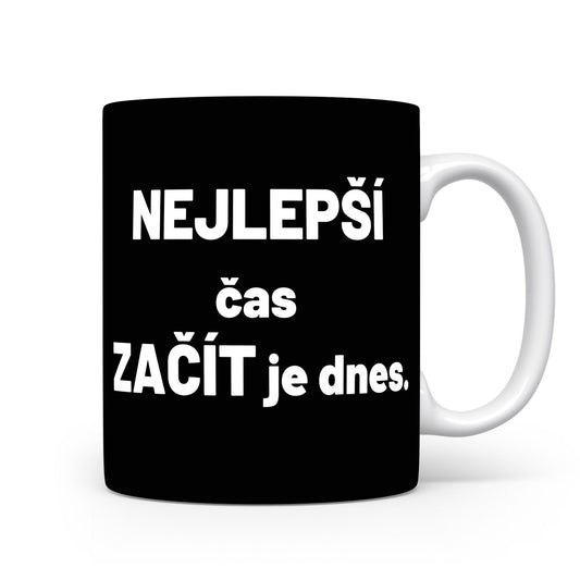 Motivační hrnek – NEJLEPŠÍ čas ZAČÍT