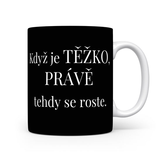 Motivační hrnek – Když je těžko