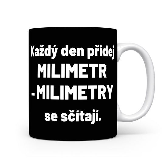 Motivační hrnek – Každý den přidej milimetr