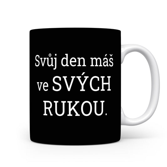 Motivační hrnek – Svůj den máš
