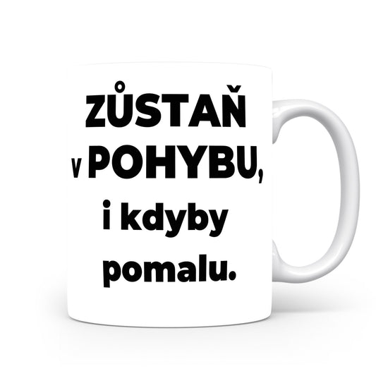 Motivační hrnek – Zůstaň v pohybu