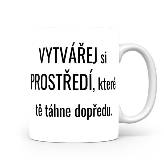 Motivační hrnek – Vytvářej si prostředí