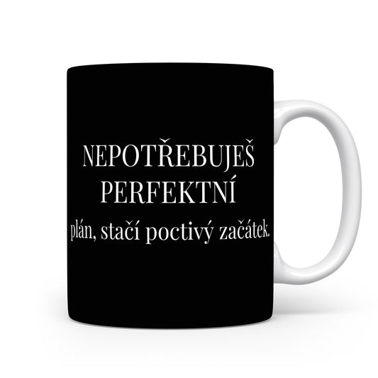 Motivační hrnek – Nepotřebuješ perfektní