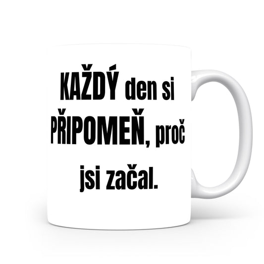Motivační hrnek – KAŽDÝ den si PŘIPOMEŇ