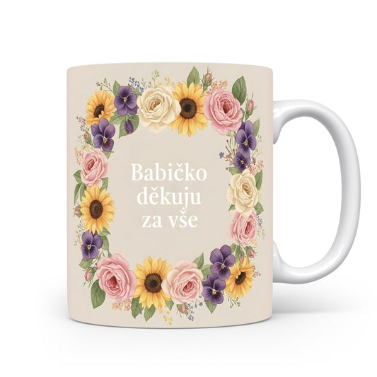 Hrnek s nápisem 'Babičko děkuju za vše' a květinovým motivem.