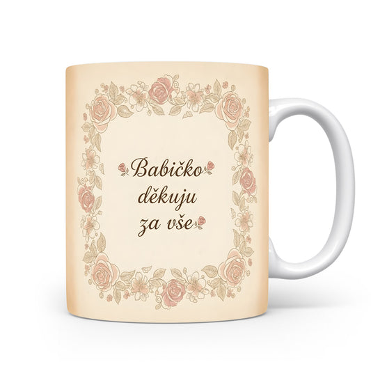 Béžový hrnek s růžovými květinami a nápisem Babičko děkuju za vše.