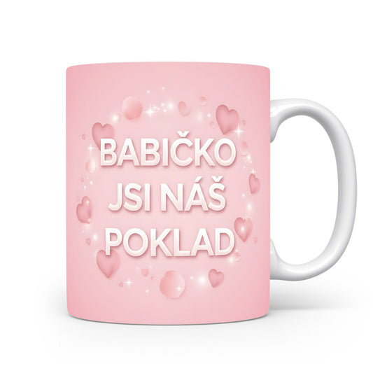 Růžový hrnek se srdíčky a nápisem BABIČKO JSI NÁŠ POKLAD.