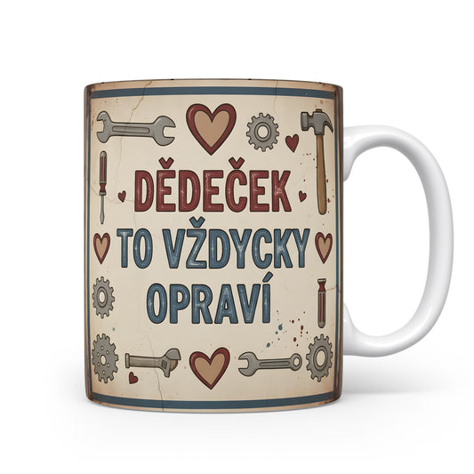 Hrnek s nápisem 'DĚDEČEK TO VŽDYCKY OPRAVÍ' a motivem nářadí.