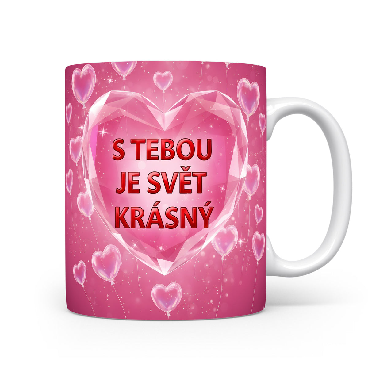 Růžový hrnek se srdcem a nápisem S TEBOU JE SVĚT KRÁSNÝ.