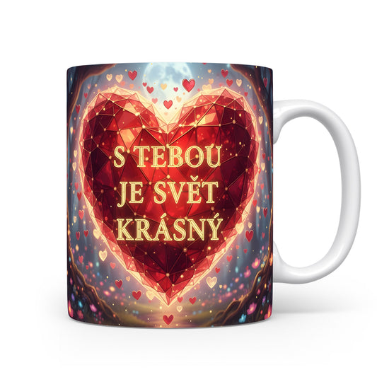 Hrnek s červeným srdcem a textem 'S tebou je svět krásný'.