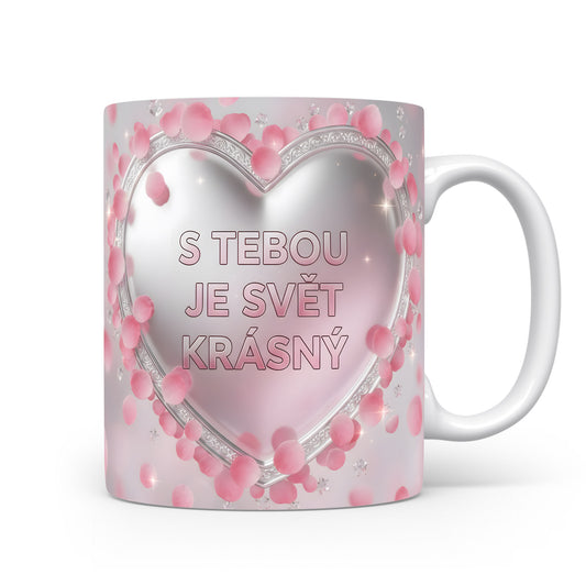 Růžový a stříbrný hrnek s nápisem S TEBOU JE SVĚT KRÁSNÝ a motivem srdce.