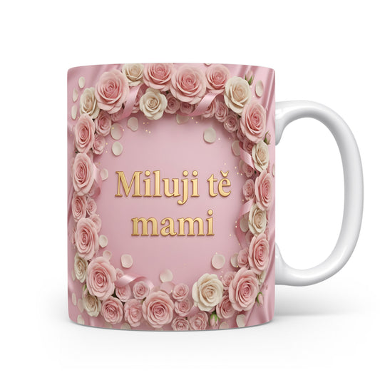 Hrnek Miluji tě mami – něžné růže na pastelovém pozadí – varianta 11