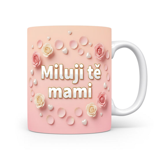 Hrnek Miluji tě mami – něžné růže a srdíčka na pastelovém pozadí – varianta 11