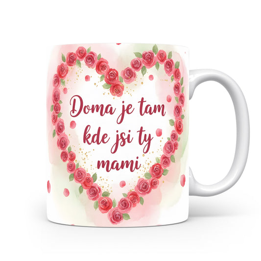 Hrnek Doma je tam kde jsi ty mami – srdce z růží na akvarelovém pozadí – varianta 11